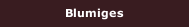 Blumiges